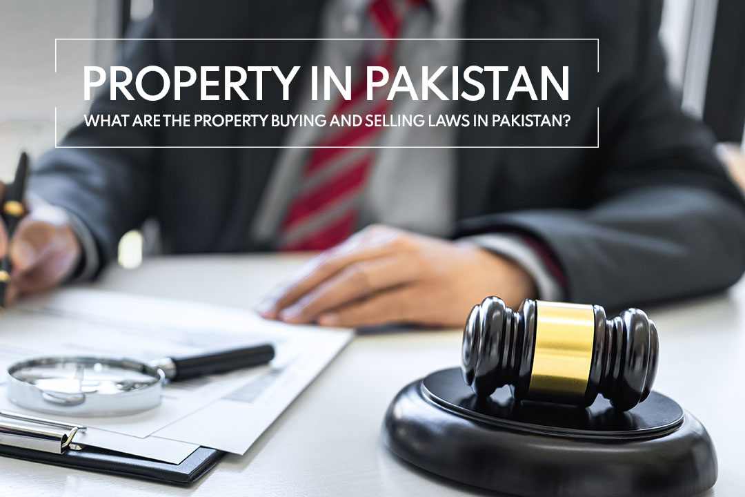 Property Law Property Buying And Selling Laws In Pakistan