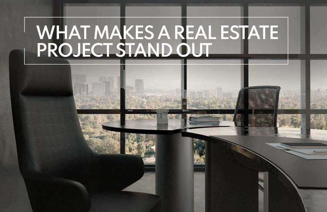 What Makes a Real Estate Project Stand Out