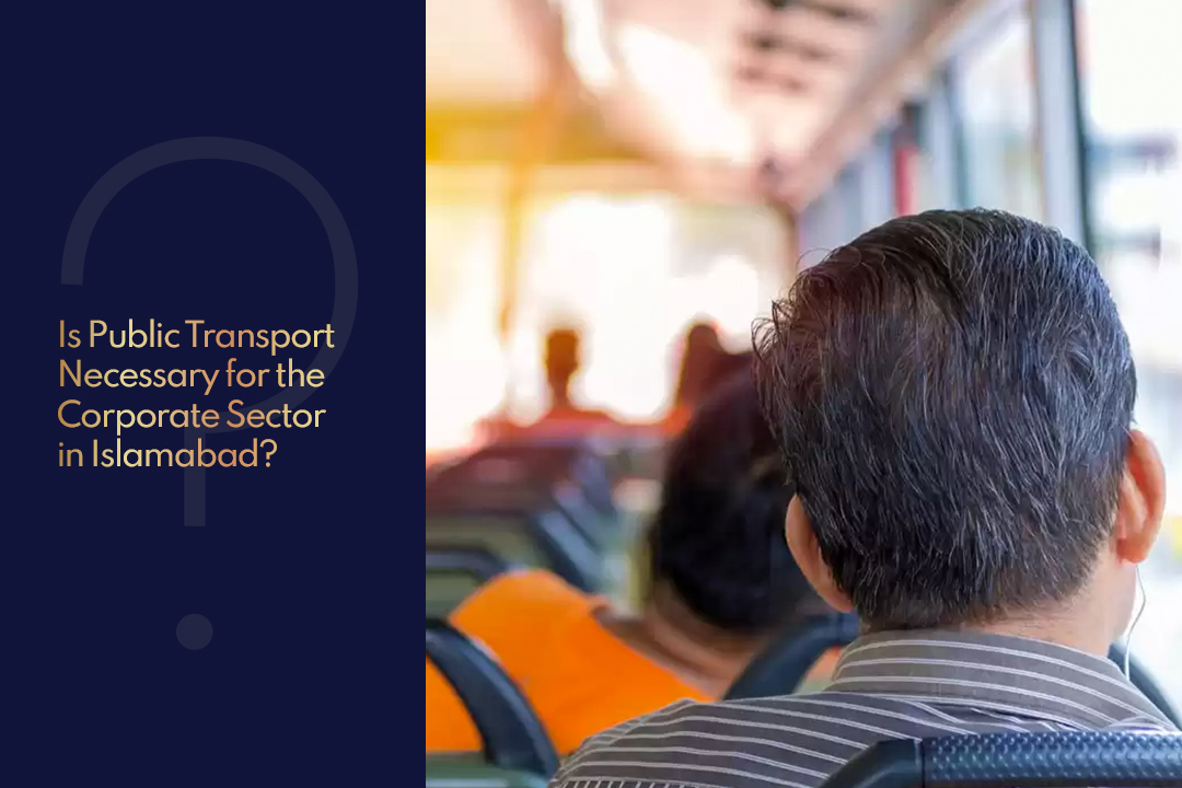 Is Public Transport Necessary for Corporate Sector in Islamabad?