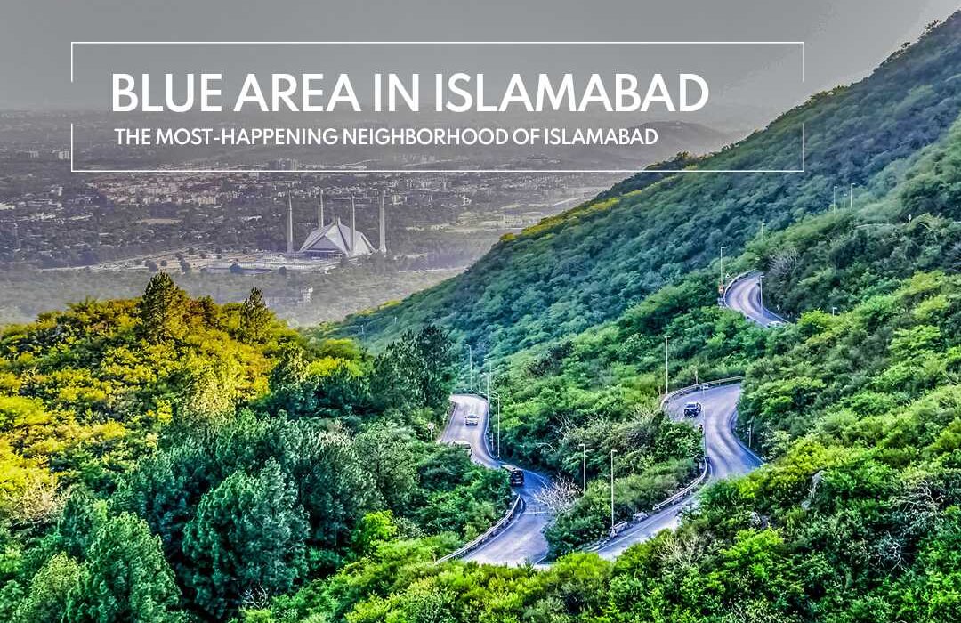 Blue Area – The Most-Happening Neighborhood of Islamabad