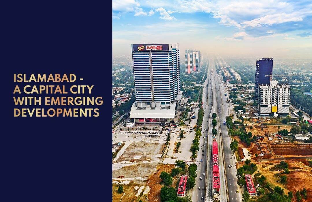 Islamabad - A Capital City with Emerging Developments and property investment options