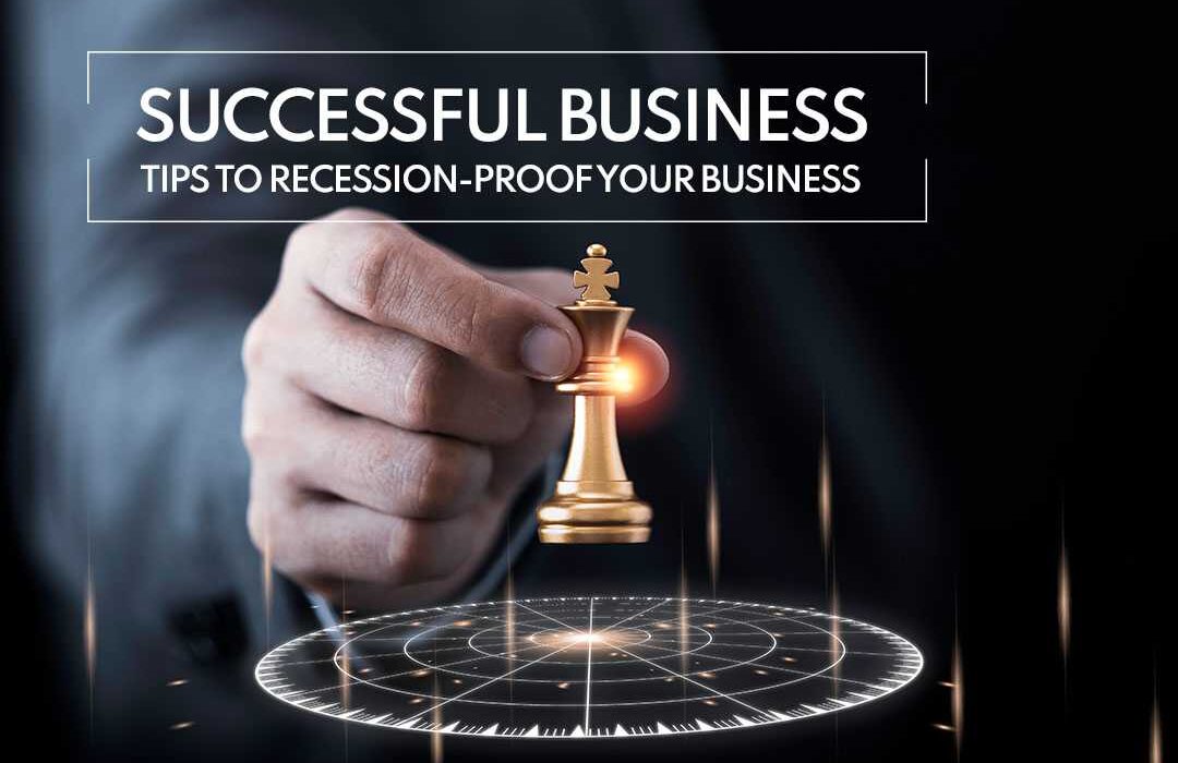 Tips to Recession-proof your Business