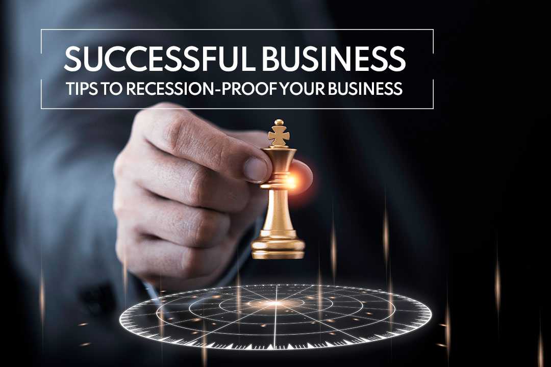 Recessions are not less than a disaster and only could be handled by making businesses recession-proof.