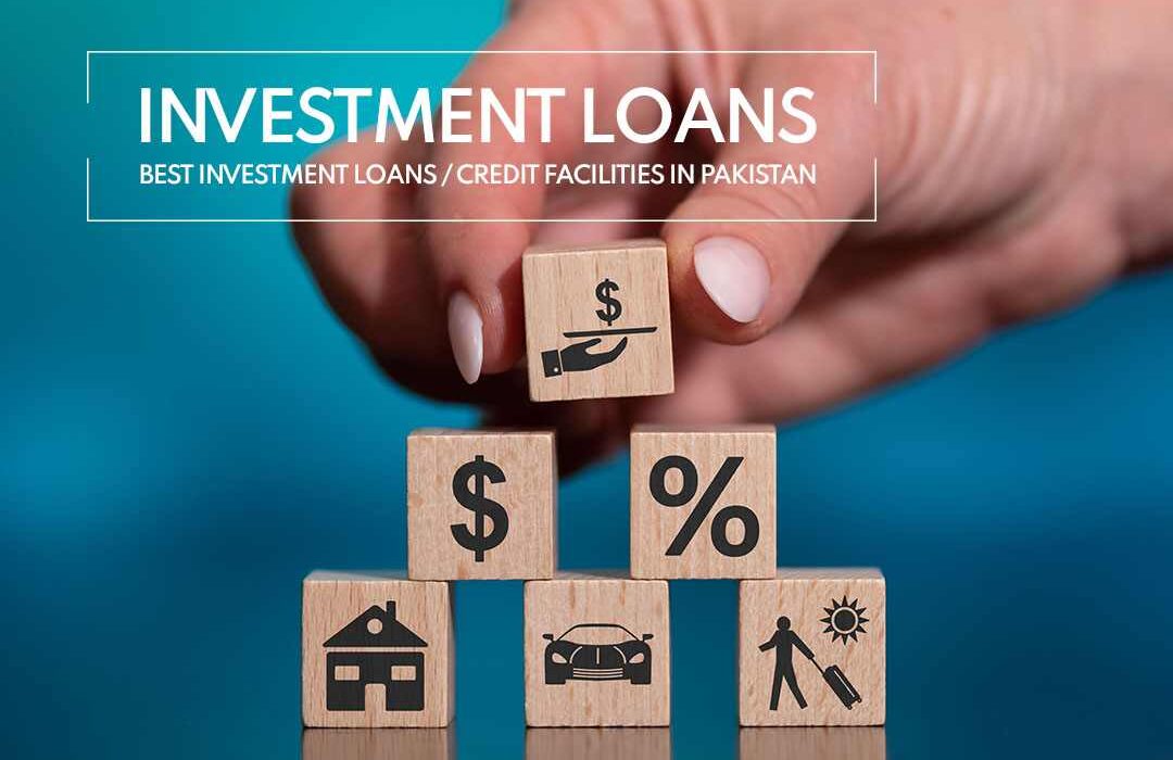 Best Investment Loans in Pakistan/ Credit Facilities in Pakistan.