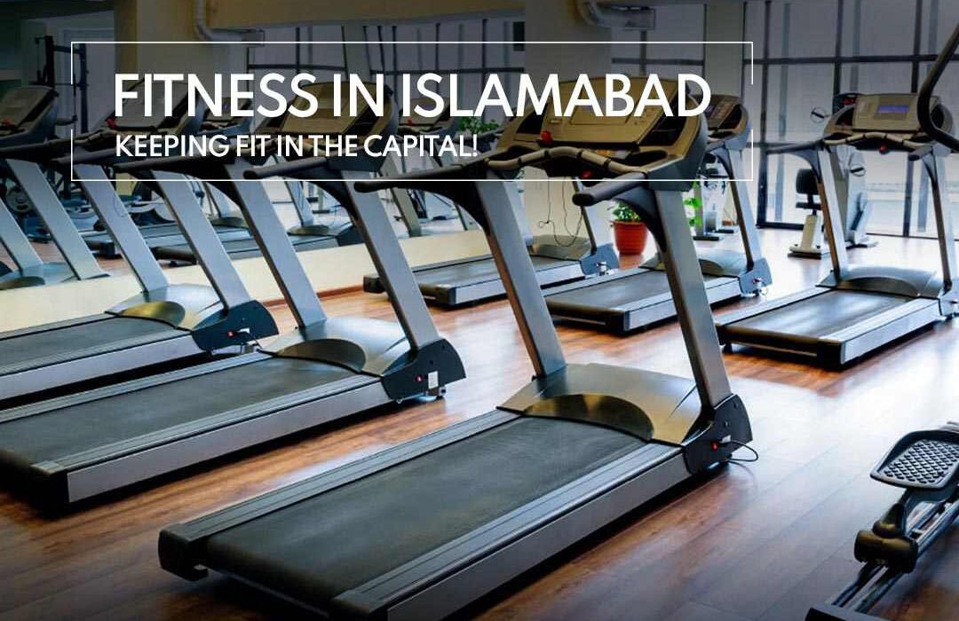 Fitness in Islamabad Keeping Fit in the Capital!