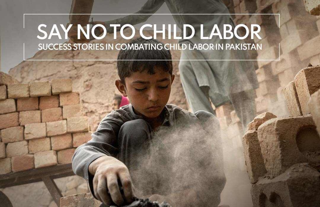 Child Labor - Success Stories in Combating in Pakistan.