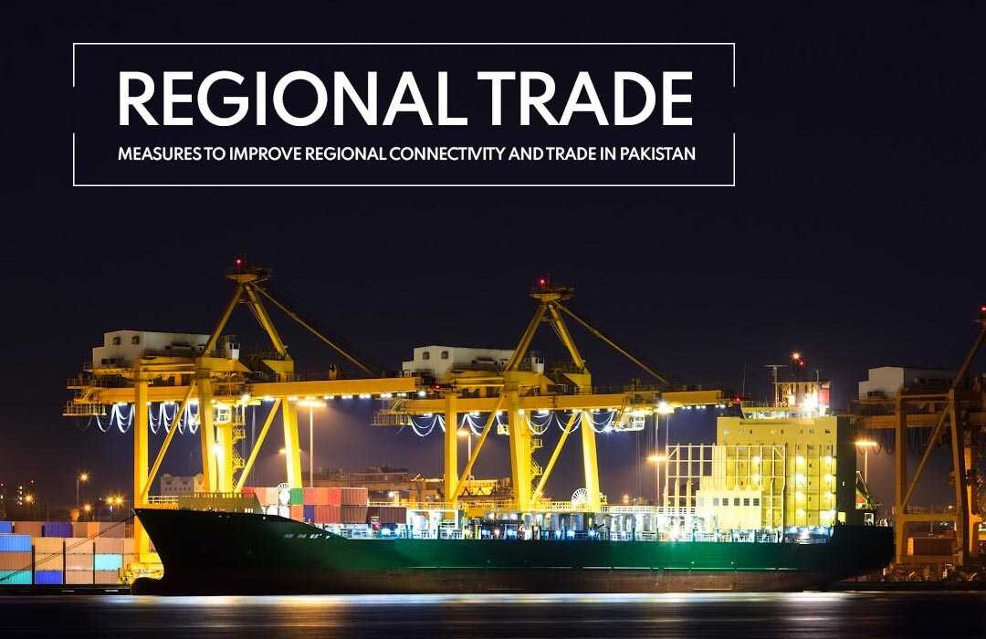 Regional Trade-Measures to Improve Regional Connectivity and Trade in Pakistan.