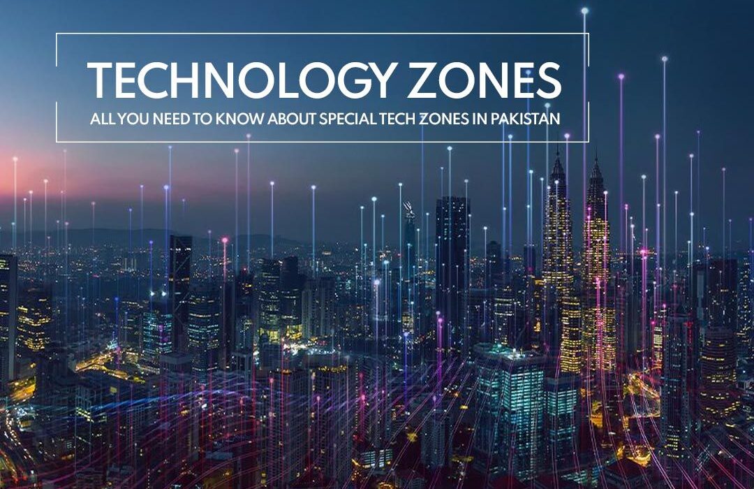 Technology Zones All You Need to Know About Innovation in Pakistan.