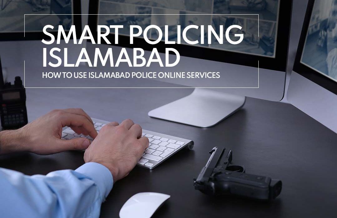 A Quick Guide On How to Use Islamabad Police Online Services.