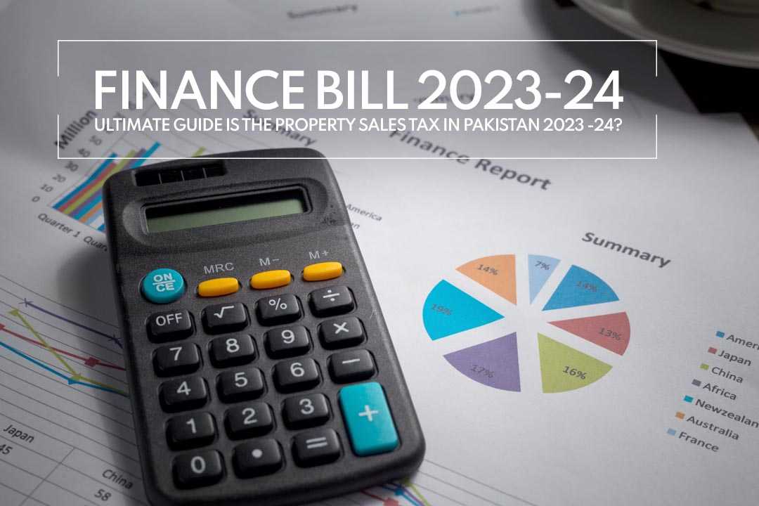 Finance Bill 202425 Property Sales Tax in Pakistan