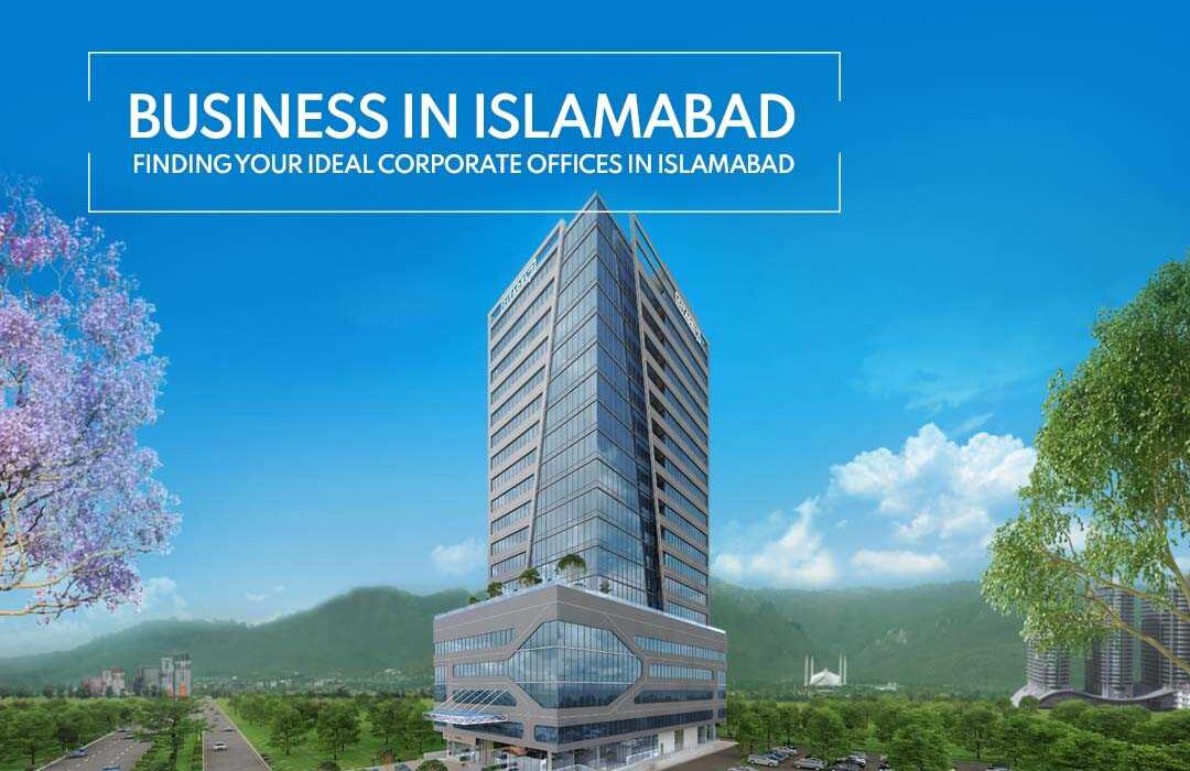 Business in Islamabad Finding Your Ideal Corporate Offices in Islamabad