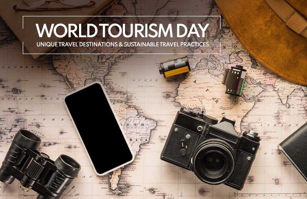 World Tourism Day: Unique travel destinations and sustainable travel practices