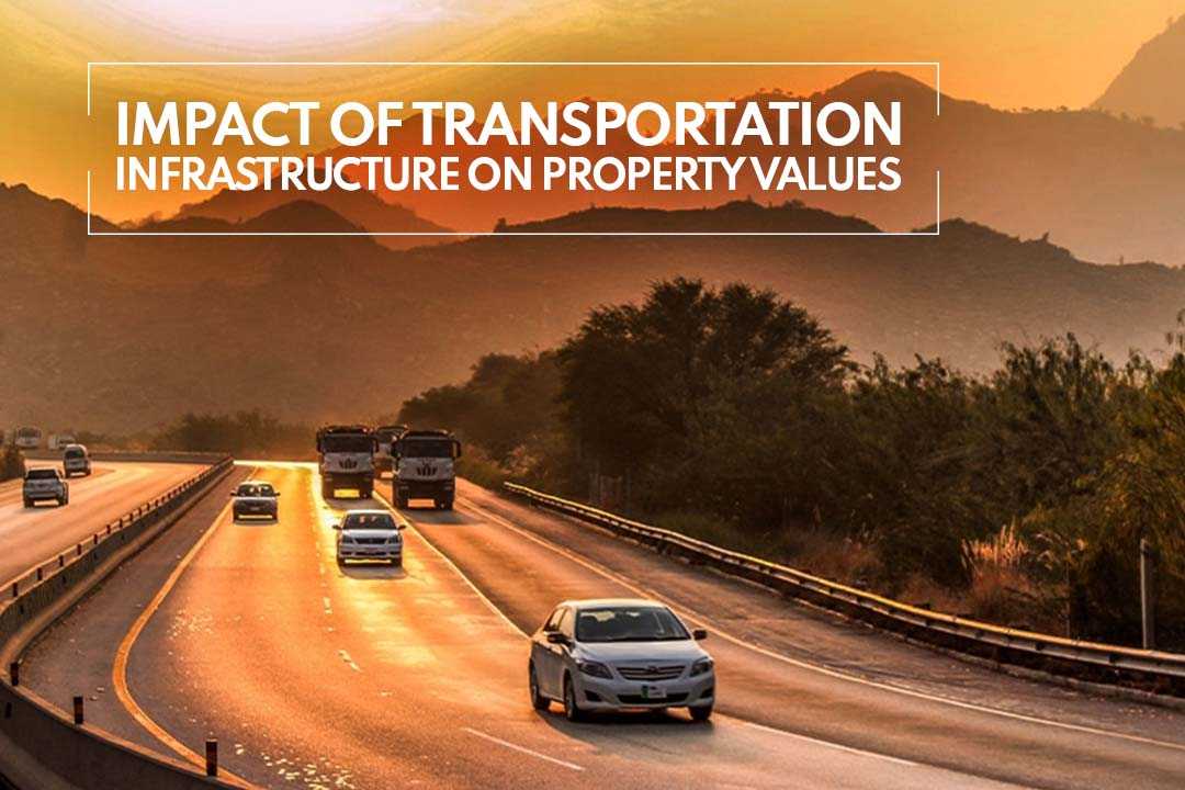 Property in Pakistan and worldwide is dependent on the transportation infrastructure.