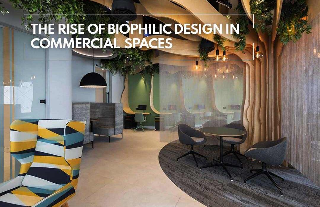 The Rise of Biophilic Design in Commercial Spaces