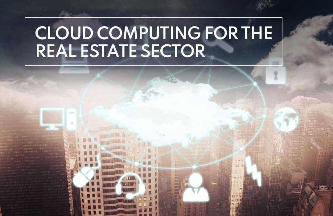 Cloud Computing for The Real Estate Sector