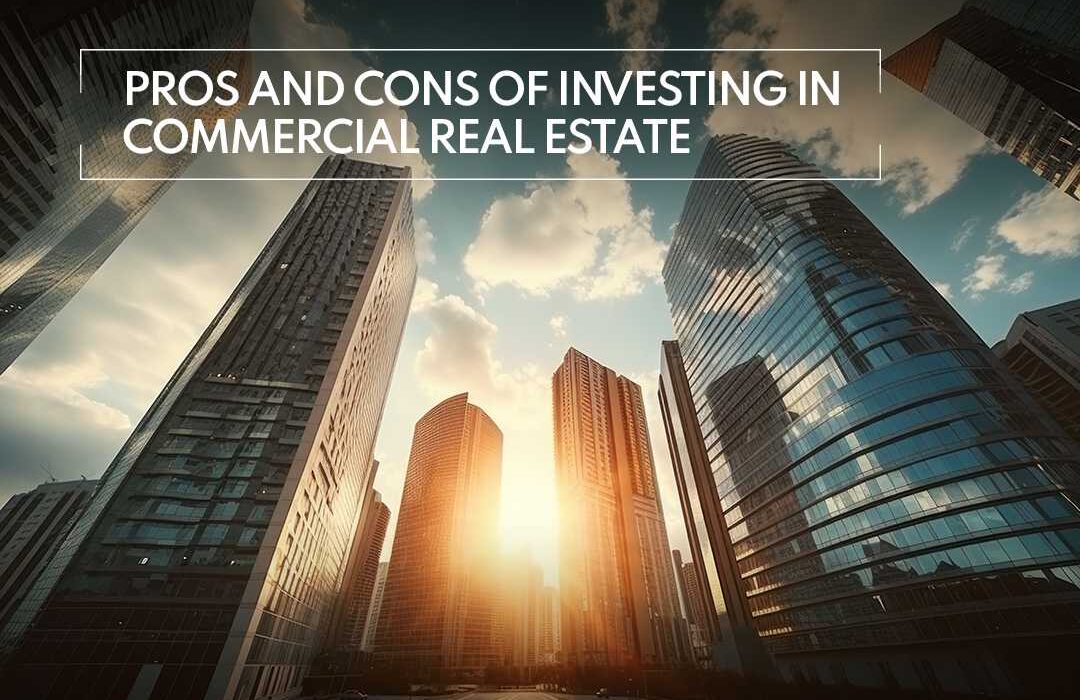 Pros and Cons of Investing in Commercial Real Estate