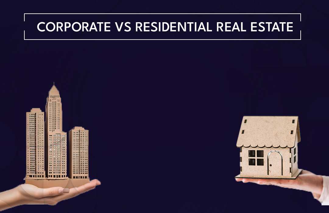 Corporate Real Estate vs Residential