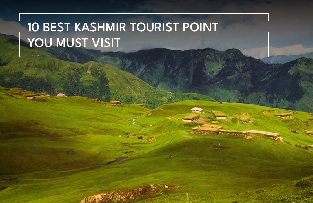 10 Best Kashmir Tourist Point You Must Visit