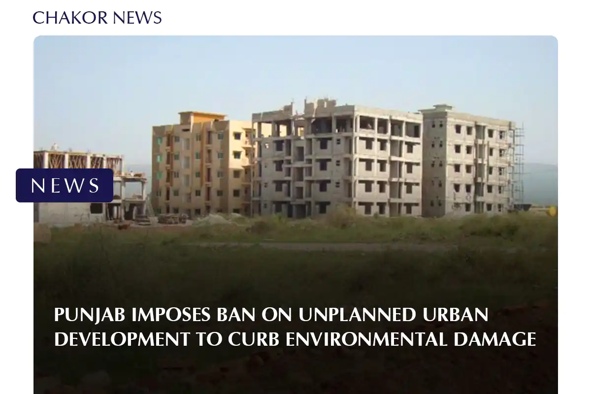 Punjab imposes ban on unplanned urban development to curb environmental damage