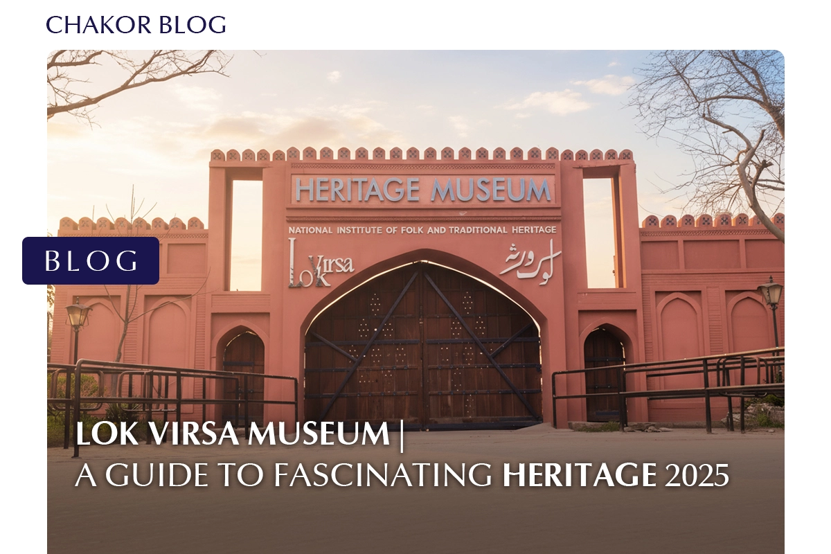 Lok Virsa Museum | A Guide to Fascinating Heritage 2025