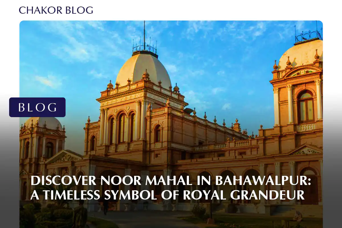 Noor Mahal Bahawalpur: A Timeless Symbol of Royal Grandeur