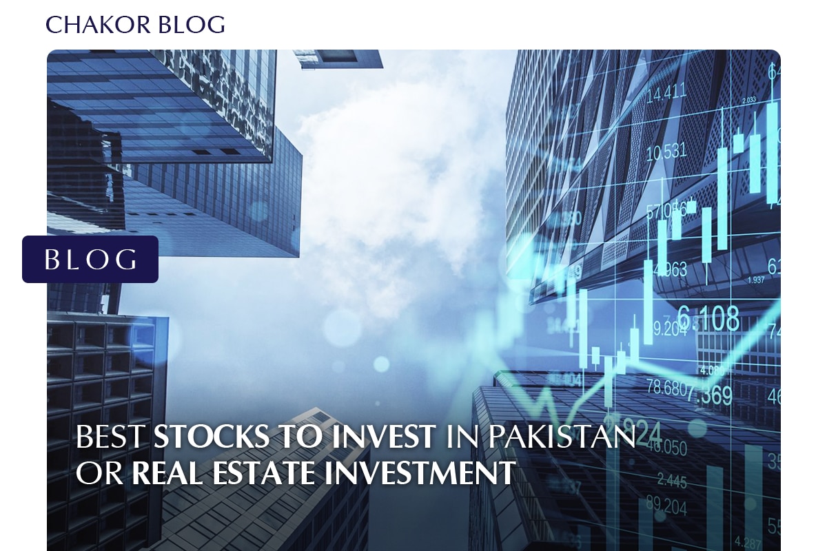 Best Stocks to Invest in Pakistan or Real Estate Investment? A Guide to Diversifying Your Portfolio