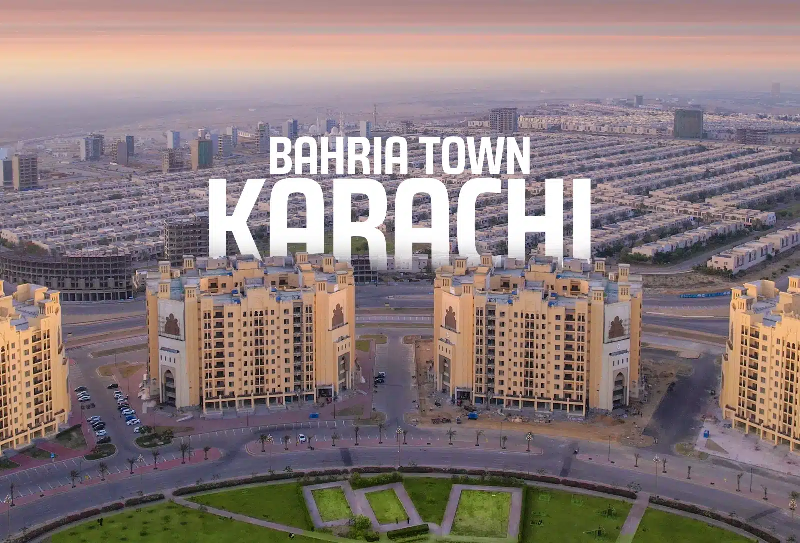 Bahria Town Karachi - Best area to invest in Karachi
