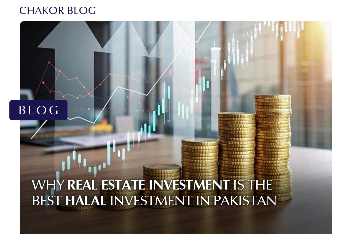 Why Real Estate Investment is the Best Halal Investment in Pakistan
