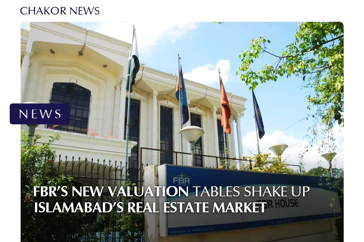 FBR’s New Valuation Tables Shake Up Islamabad’s Real Estate Market