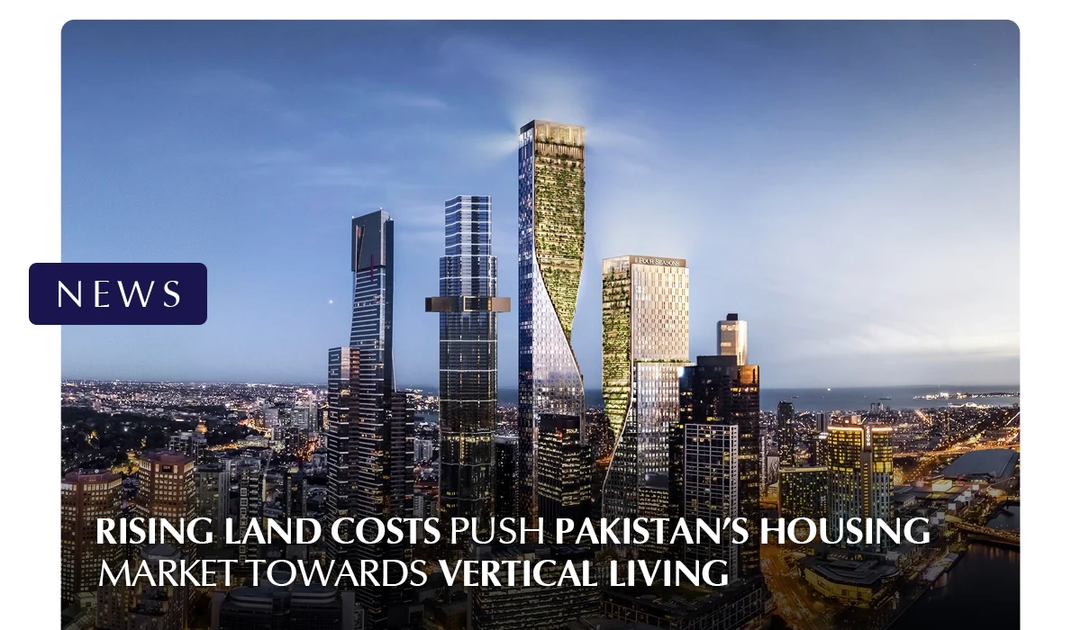 Rising Land Costs Push Pakistan’s Housing Market Towards Vertical Living