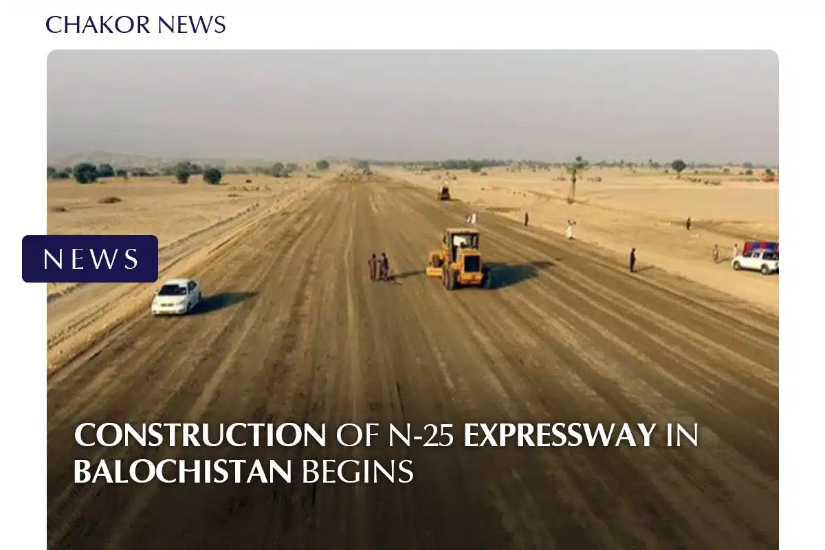Construction of N-25 Expressway in Balochistan Begins