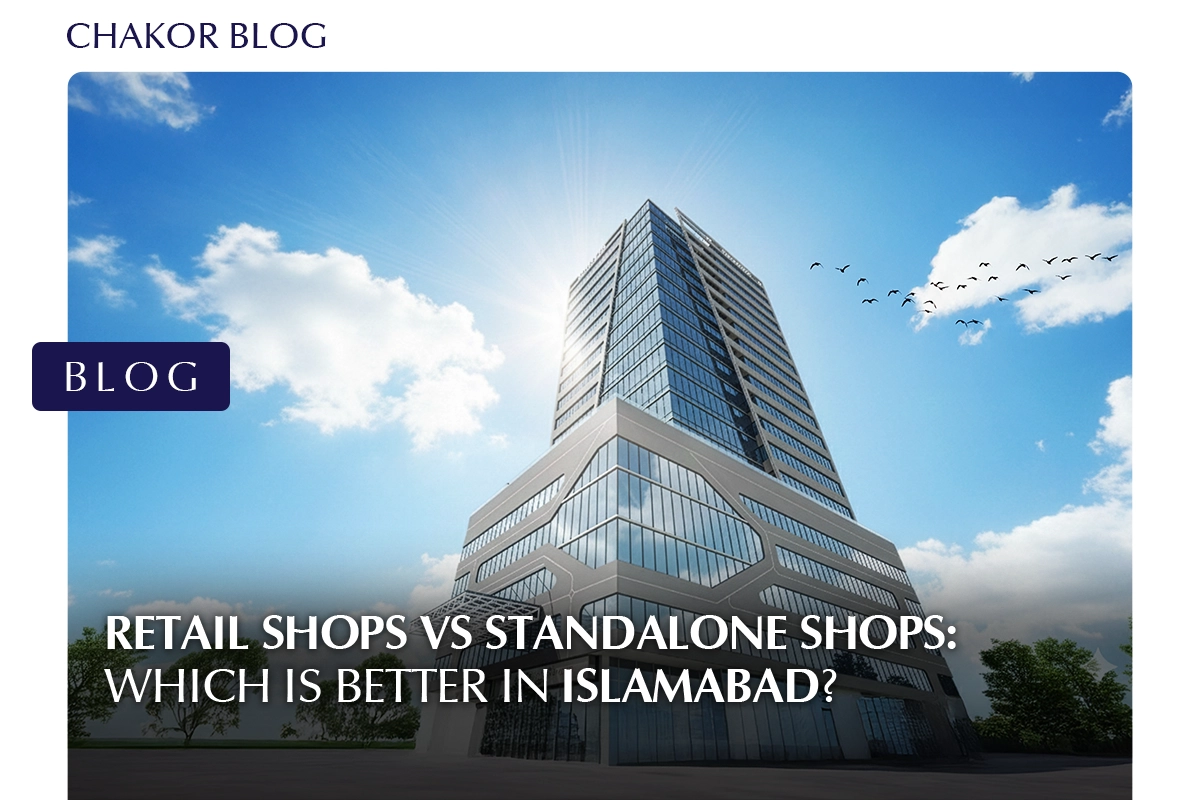 Retail Shops in Islamabad vs Standalone Shops: Which One Is Better?