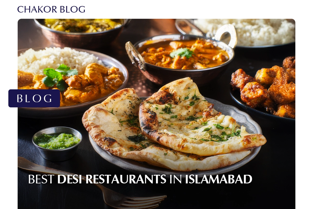 19 Best Desi Restaurants in Islamabad: A Culinary Journey through Flavor