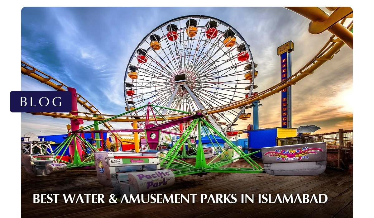 Best water and amusement parks in Islamabad