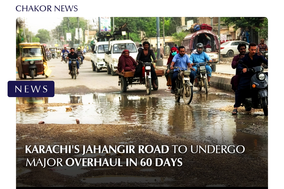 Karachi’s Jahangir Road to Undergo Major Overhaul in 60 Days