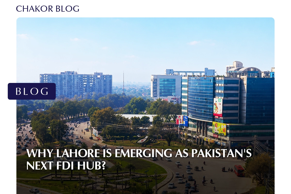 Why Lahore is Emerging as Pakistan’s Next FDI hub?