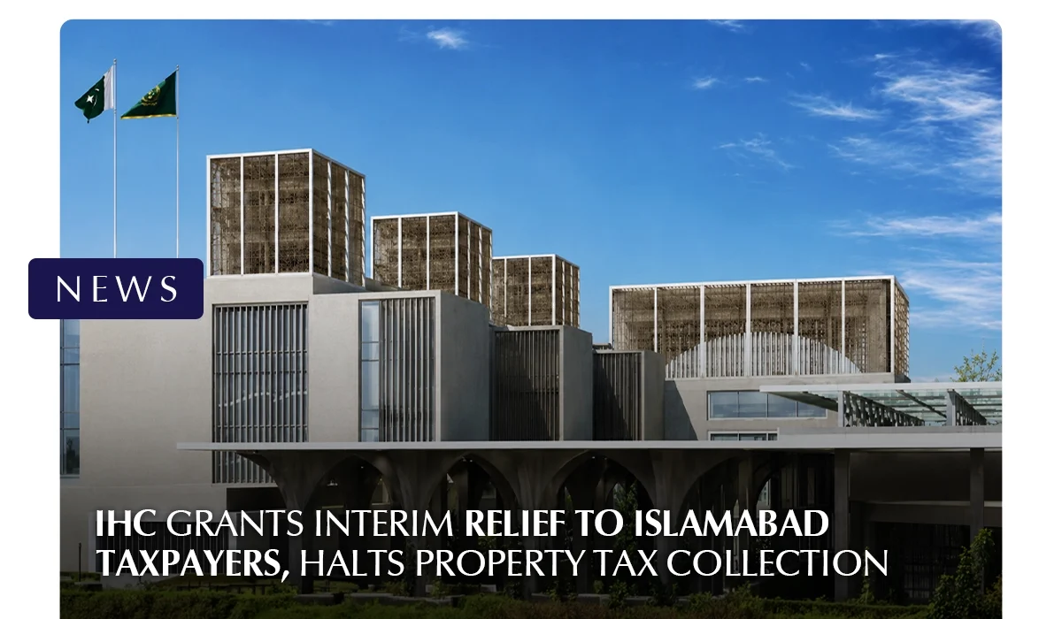 IHC Grants Interim Relief to Islamabad Taxpayers