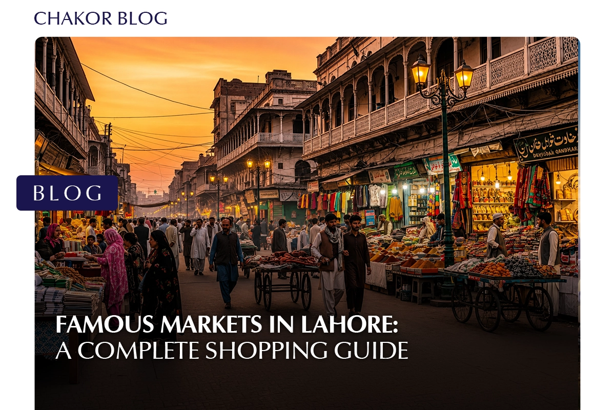 Famous Markets in Lahore 2026: Complete Shopping Guide