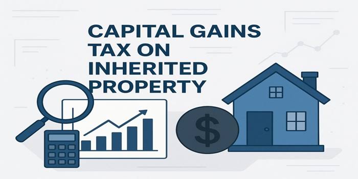Capital Gains Tax Actually Works on Inherited Property