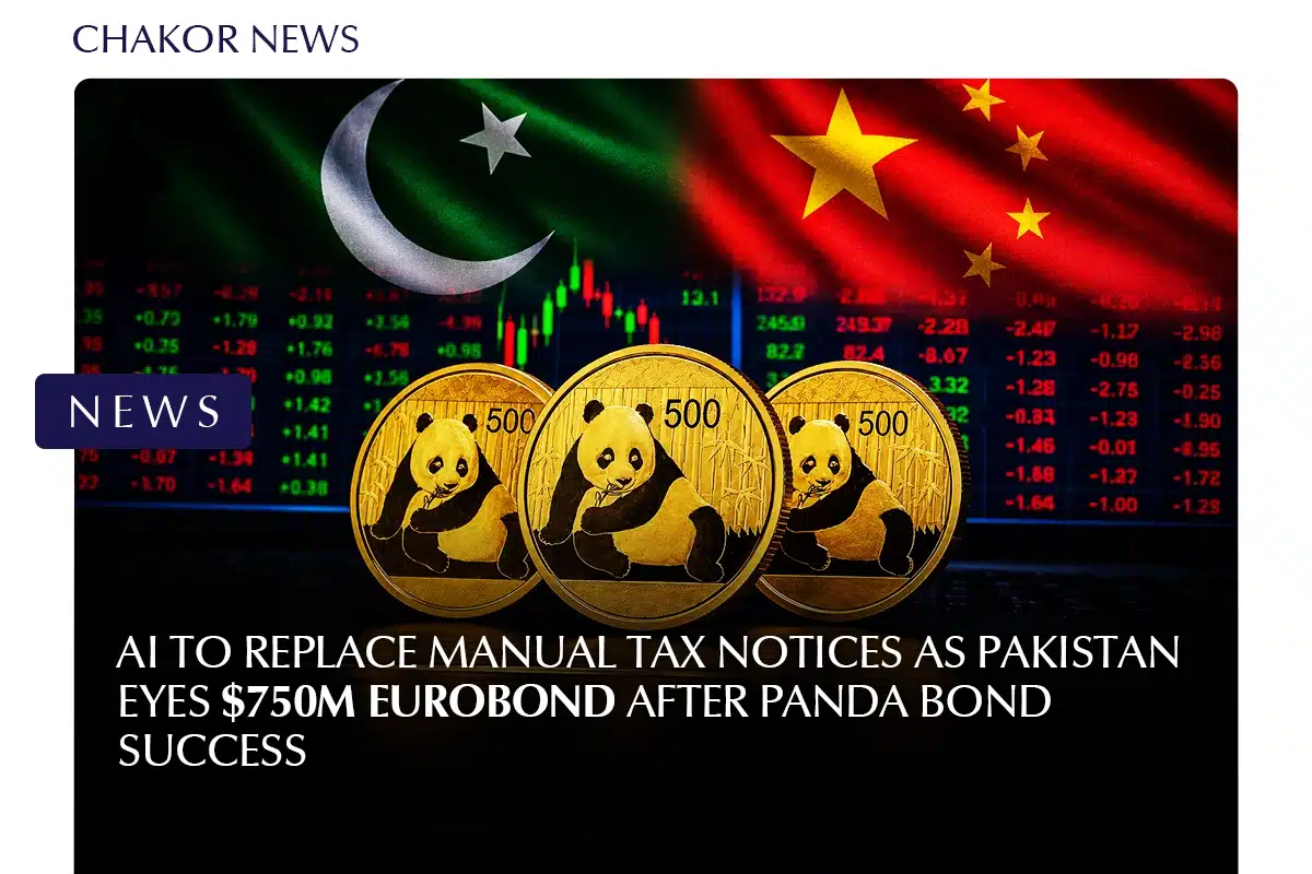 AI to Replace Manual Tax Notices as Pakistan Eyes $750M Eurobond After Panda Bond Success