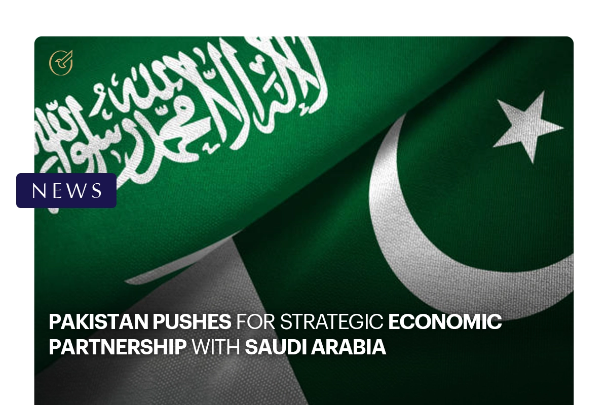 Pakistan Pushes for Strategic Economic Partnership with Saudi Arabia