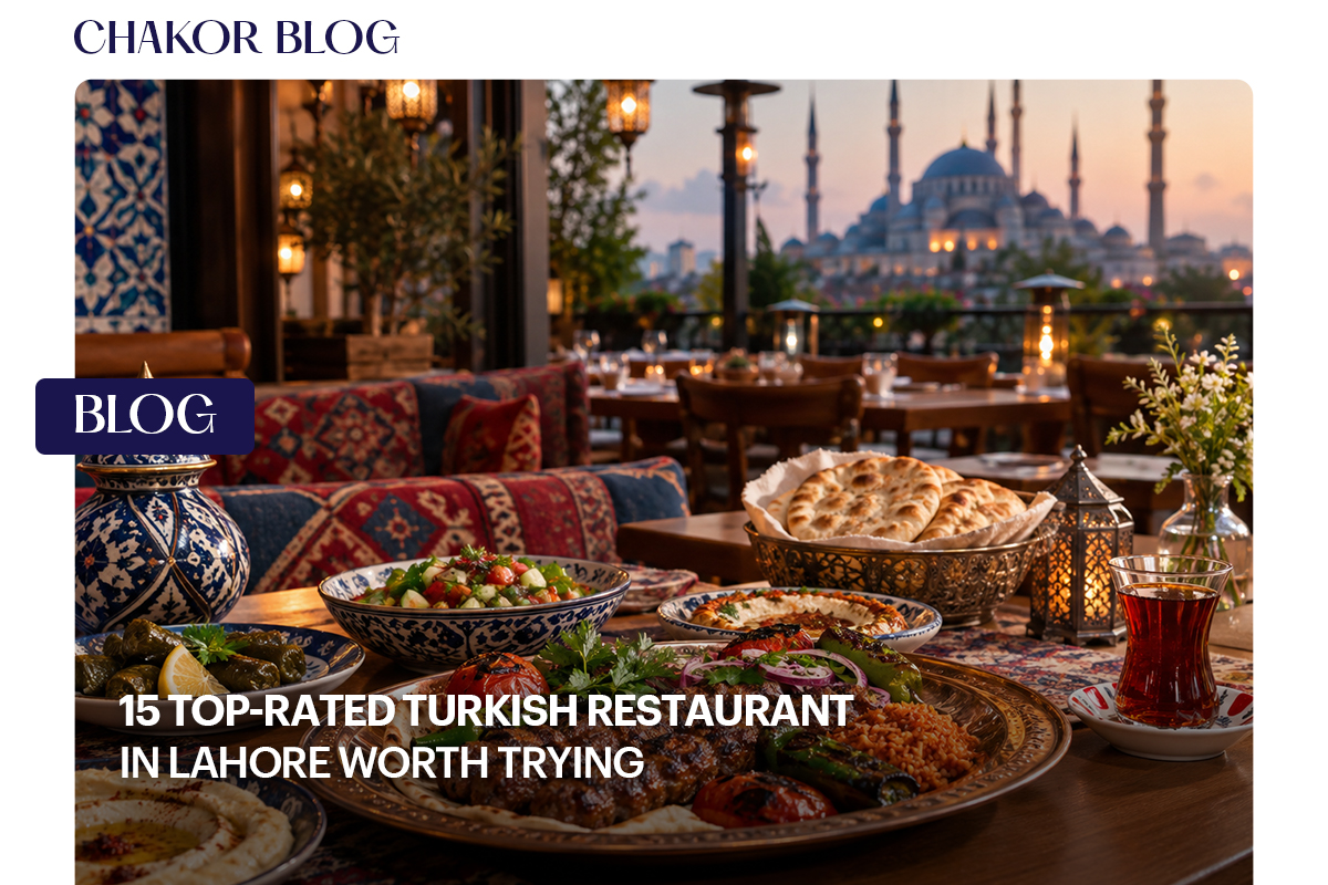 15 Top-Rated Turkish Restaurant in Lahore Worth Trying
