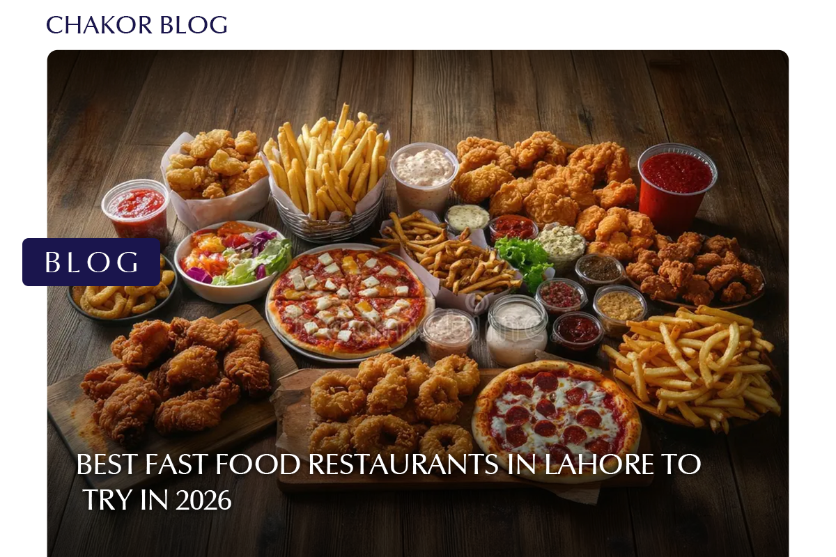 Best Fast Food Restaurants in Lahore to Try in 2026