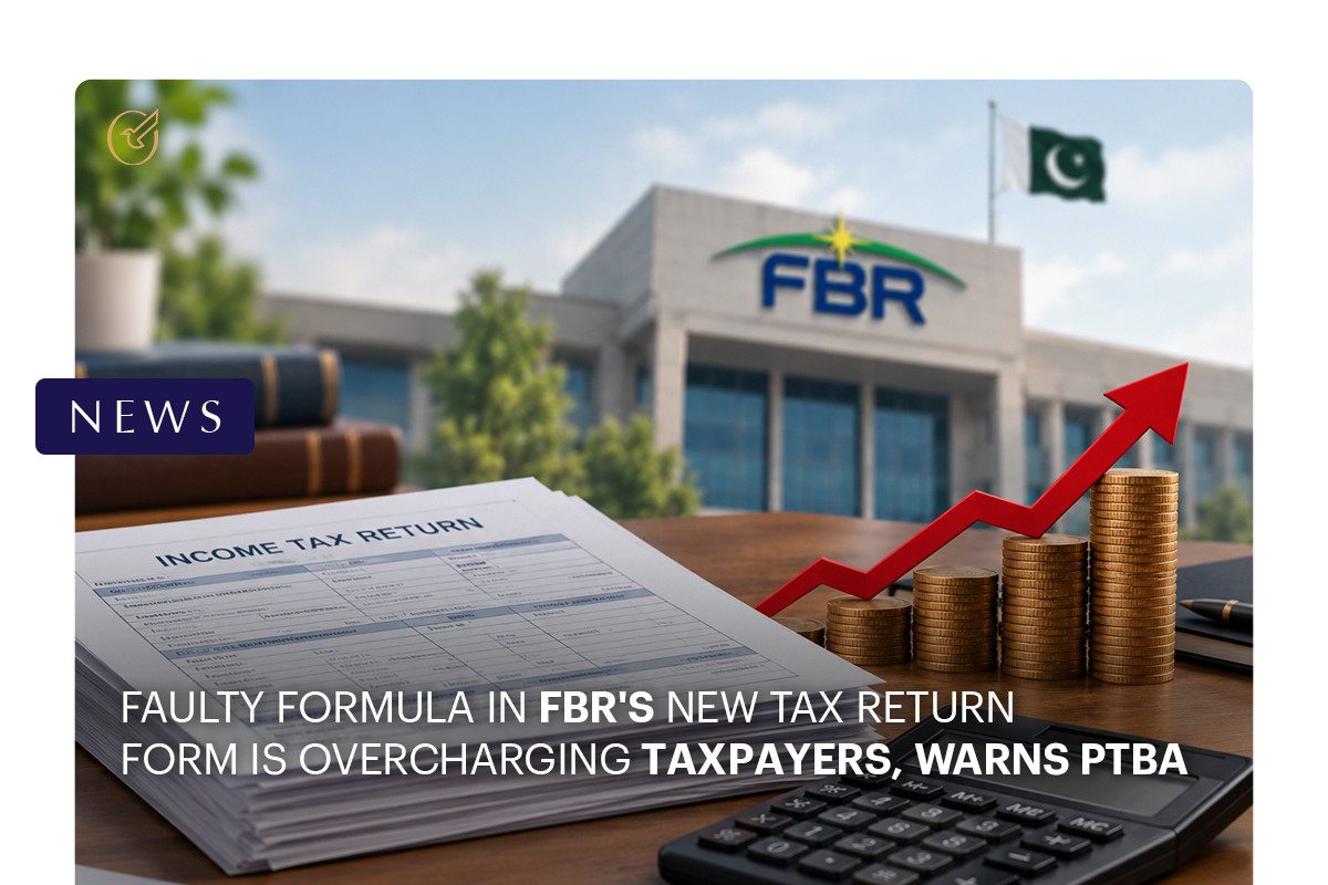 Faulty Formula in FBR’s New Tax Return Form Is Overcharging Taxpayers, Warns PTBA
