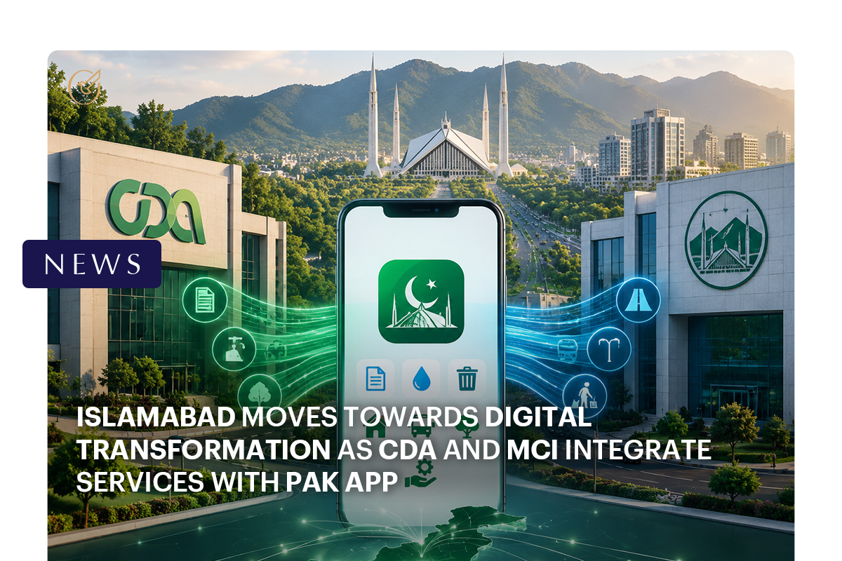 Islamabad Moves Towards Digital Transformation as CDA and MCI Integrate Services with PAK App
