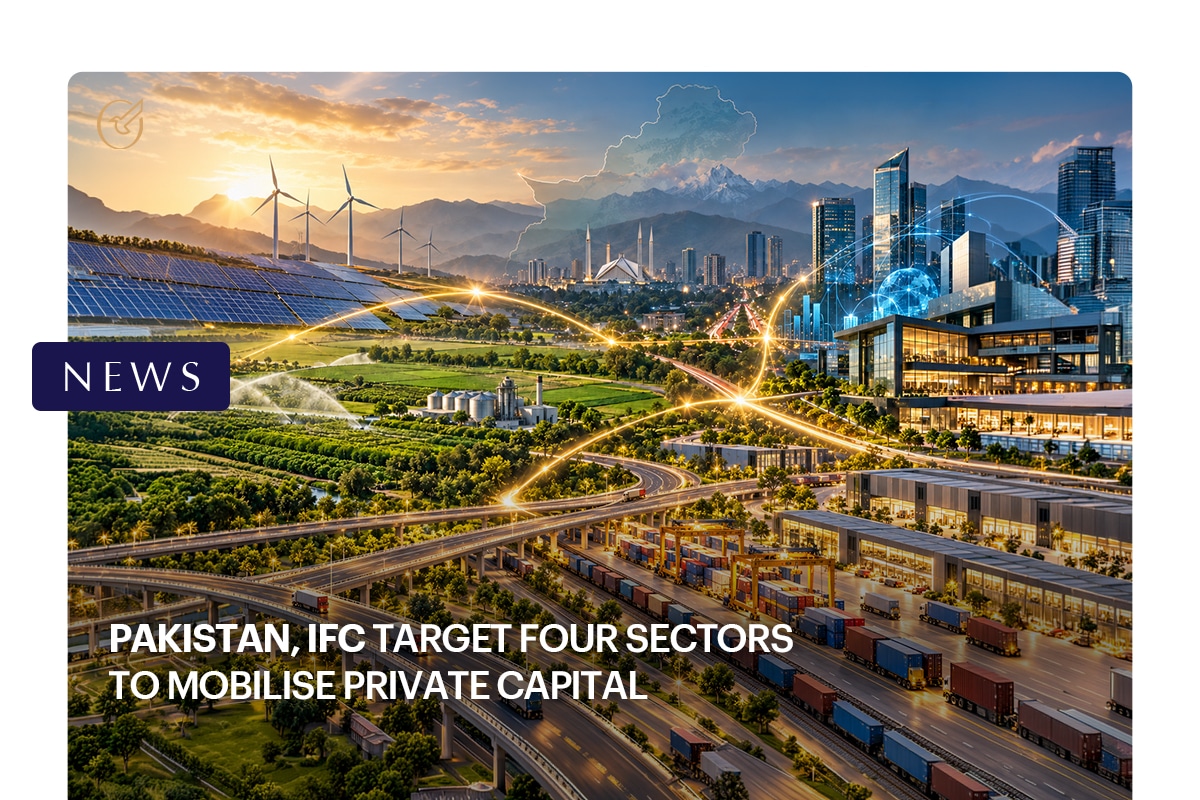 Pakistan, IFC Target Four Sectors to Mobilise Private Capital