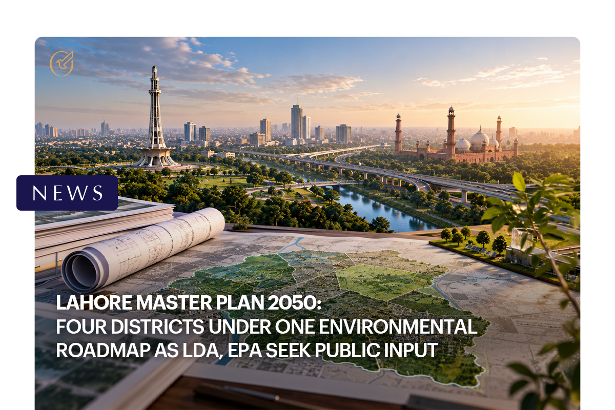 Lahore Master Plan 2050: Four Districts Under One Environmental Roadmap as LDA, EPA Seek Public Input
